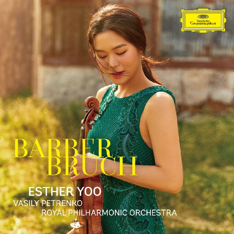 名称：Esther Yoo - Barber, Bruch (2023) FLAC 24bit 96khz描述：韩裔美籍小提琴家Esther Yoo2023年DG专辑，携手Petrenko与皇家爱乐，演绎布鲁赫、巴伯协奏曲与小品